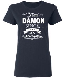 Damon Salvatore Team Damon Since Hello Brother T-Shirts 7 Damon Salvatore Team Damon Since Hello Brother T Shirts 4