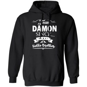 Damon Salvatore Team Damon Since Hello Brother T Shirts 6