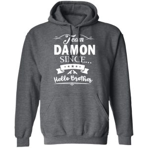 Damon Salvatore Team Damon Since Hello Brother T Shirts 8