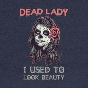 Dead Lady I Used To Look Beauty Halloween T Shirt 2