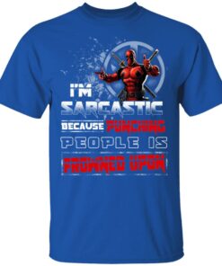 Deadpool Im Sarcastic Because Punching People Is Frowned Upon T Shirts Hoodies Sweatshirt 12