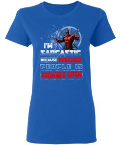 Deadpool Im Sarcastic Because Punching People Is Frowned Upon T Shirts Hoodies Sweatshirt 4