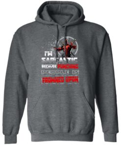 Deadpool Im Sarcastic Because Punching People Is Frowned Upon T Shirts Hoodies Sweatshirt 8