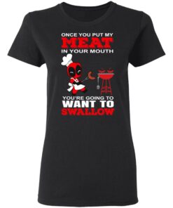 Deadpool Meat In Your Mouth You're Going To Want To Swallow T Shirts Hoodies Sweater 13