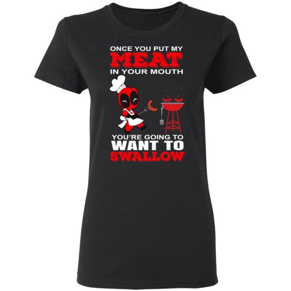 Deadpool Meat In Your Mouth You’re Going To Want To Swallow T-Shirts, Hoodies, Sweater