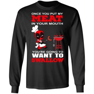 Deadpool Meat In Your Mouth You're Going To Want To Swallow T Shirts Hoodies Sweater 5