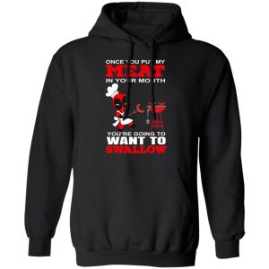 Deadpool Meat In Your Mouth You're Going To Want To Swallow T Shirts Hoodies Sweater 6