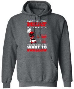 Deadpool Meat In Your Mouth You're Going To Want To Swallow T Shirts Hoodies Sweater 8