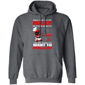 Deadpool Meat In Your Mouth You're Going To Want To Swallow T Shirts Hoodies Sweater 8