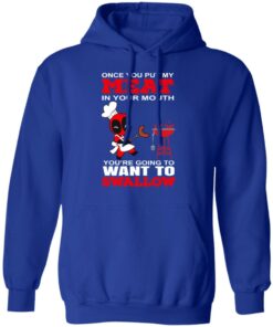 Deadpool Meat In Your Mouth You're Going To Want To Swallow T Shirts Hoodies Sweater 9