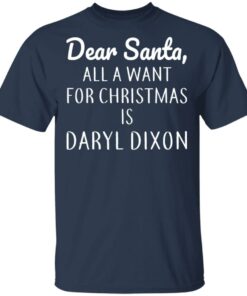 Dear Santa All I Want For Christmas Is Daryl Dixon T-Shirts, Hoodies, Sweater 2 Dear Santa All I Want For Christmas Is Daryl Dixon T Shirts Hoodies Sweater 11