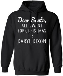 Dear Santa All I Want For Christmas Is Daryl Dixon T-Shirts, Hoodies, Sweater 9 Dear Santa All I Want For Christmas Is Daryl Dixon T Shirts Hoodies Sweater 6