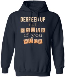 Degreed Up But Knuck If You Buck Shirt 10 Degreed Up But Knuck If You Buck Shirt 7