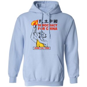 Democracy For China June 3 4 1989 T Shirts Hoodies Sweater 7