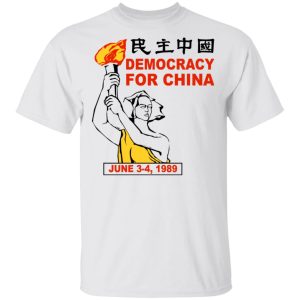 Democracy For China June 3 4 1989 T Shirts Hoodies Sweater 8