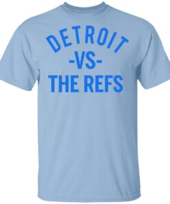 Detroit Vs The Refs Shirt 1