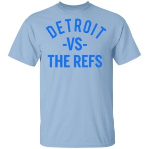 Detroit Vs The Refs Shirt