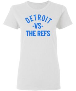 Detroit Vs The Refs Shirt 2 Detroit Vs The Refs Shirt 11