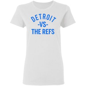 Detroit Vs The Refs Shirt 11