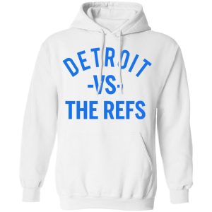 Detroit Vs The Refs Shirt 6