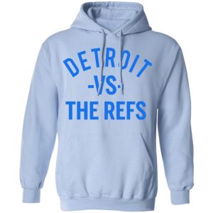 Detroit Vs The Refs Shirt 7