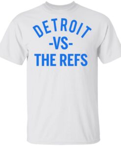 Detroit Vs The Refs Shirt 10 Detroit Vs The Refs Shirt 8