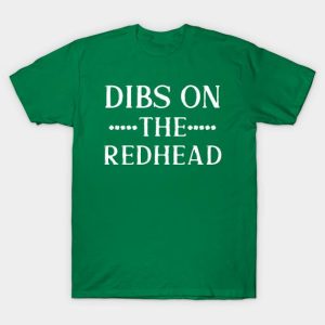 Dibs On The Redhead St Patricks Day T-Shirt