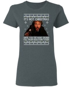 Die Hard Its Not Christmas Until Hans Gruber Falls From Nakatomi Tower T Shirts 2