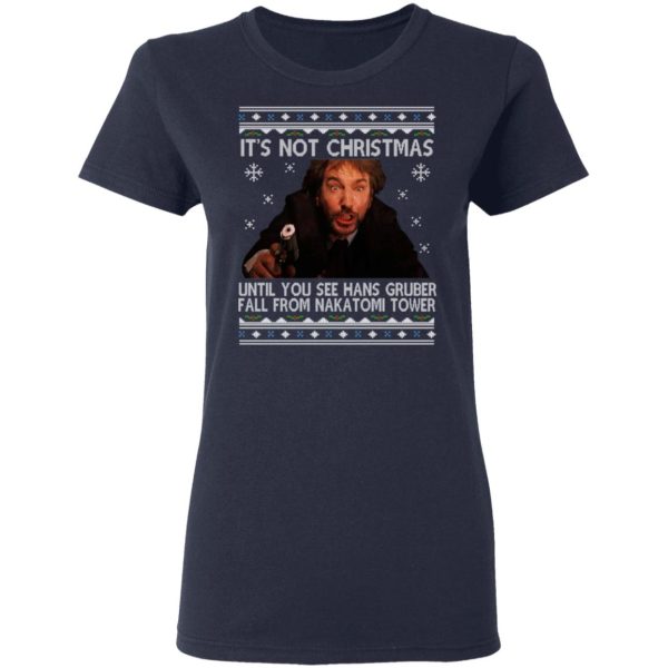 Die Hard Its Not Christmas Until Hans Gruber Falls From Nakatomi Tower T-Shirts