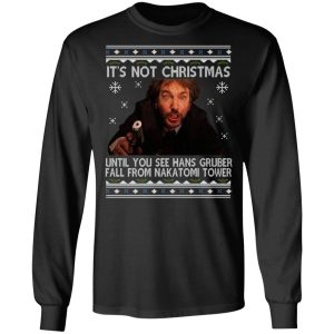 Die Hard Its Not Christmas Until Hans Gruber Falls From Nakatomi Tower T Shirts 5