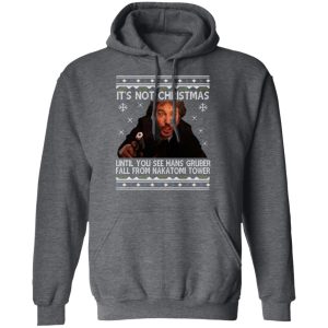 Die Hard Its Not Christmas Until Hans Gruber Falls From Nakatomi Tower T Shirts 8