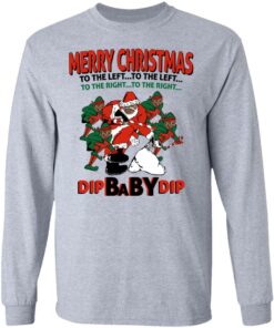 Dip Baby Dip Merry Christmas To The Left To The Right T-Shirts, Hoodies, Sweater 4 Dip Baby Dip Merry Christmas To The Left To The Right T Shirts Hoodies Sweater 2