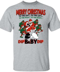 Dip Baby Dip Merry Christmas To The Left To The Right T-Shirts, Hoodies, Sweater 11 Dip Baby Dip Merry Christmas To The Left To The Right T Shirts Hoodies Sweater 9