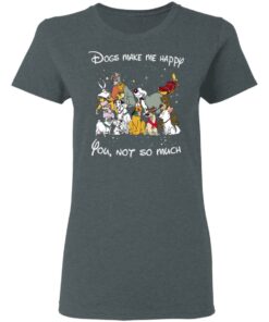 Disney Dogs Dogs Make Me Happy You Not So Much T Shirts Hoodies Sweater 2