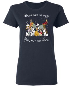 Disney Dogs Dogs Make Me Happy You Not So Much T Shirts Hoodies Sweater 3