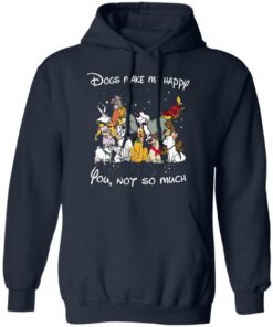 Disney Dogs Dogs Make Me Happy You Not So Much T Shirts Hoodies Sweater 7