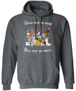 Disney Dogs Dogs Make Me Happy You Not So Much T Shirts Hoodies Sweater 8