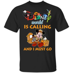 Disney World Is Calling And I Must Go T Shirts Hoodies Sweater 1