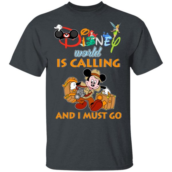 Disney World Is Calling And I Must Go T-Shirts, Hoodies, Sweater