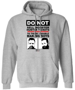 Do Not Sell Monster Hunter Tickets To These Trouble Making Boys T Shirts Hoodies Sweater 1