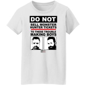 Do Not Sell Monster Hunter Tickets To These Trouble Making Boys T Shirts Hoodies Sweater 6