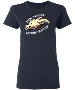 Doing Fatties Catching Flatties Shirt 6 Doing Fatties Catching Flatties Shirt 3