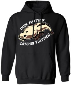 Doing Fatties Catching Flatties Shirt 9 Doing Fatties Catching Flatties Shirt 6
