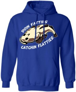Doing Fatties Catching Flatties Shirt 12 Doing Fatties Catching Flatties Shirt 9