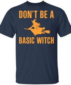 Don’t Be A Basic Witch Halloween T-Shirts, Hoodies, Sweater 2 Don't Be A Basic Witch Halloween T Shirts Hoodies Sweater 11