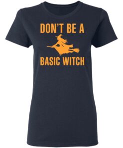 Don’t Be A Basic Witch Halloween T-Shirts, Hoodies, Sweater 6 Don't Be A Basic Witch Halloween T Shirts Hoodies Sweater 3