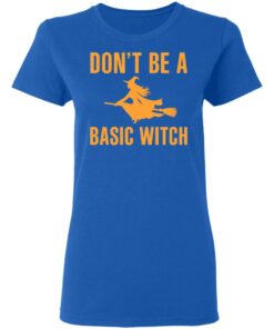 Don’t Be A Basic Witch Halloween T-Shirts, Hoodies, Sweater 7 Don't Be A Basic Witch Halloween T Shirts Hoodies Sweater 4