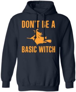 Don’t Be A Basic Witch Halloween T-Shirts, Hoodies, Sweater 10 Don't Be A Basic Witch Halloween T Shirts Hoodies Sweater 7