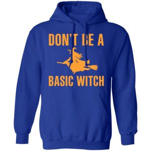 Don't Be A Basic Witch Halloween T Shirts Hoodies Sweater 9