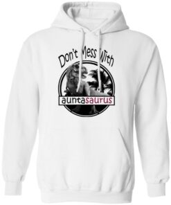 Don’t Mess With Auntasaurus You’ll Get Jurasskicked T-Shirts 8 Don't Mess With Auntasaurus You'll Get Jurasskicked T Shirts 6